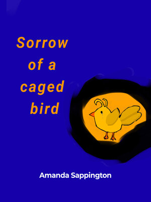 cover image of Sorrow of a caged bird